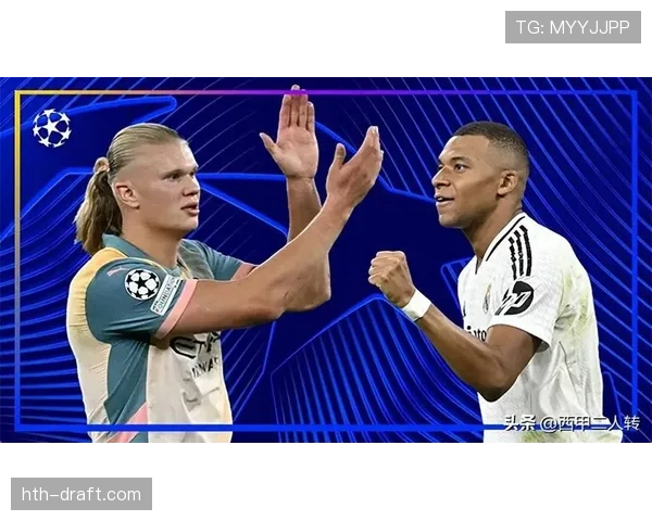 姆巴佩 vs 哈兰德:未来第一人之争的核心差距在哪 姆巴佩 vs 哈兰德:未来第一人之争的核心差距在哪